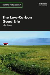 Icon image The Low-Carbon Good Life