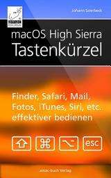 Icon image macOS High Sierra Tastenkürzel: Finder, Safari, Mail, Fotos, iTunes, Siri etc. effektiver bedienen