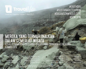 Icon image Travelnatic Magazine Volume 7 - Apr 2015: Mereka yang Termarjinalkan Dalam Gemerlap Wisata