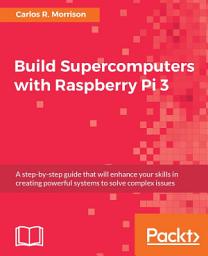 Icon image Build Supercomputers with Raspberry Pi 3