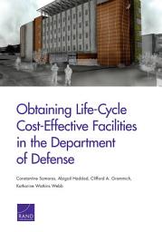 Icon image Obtaining Life-Cycle Cost-Effective Facilities in the Department of Defense