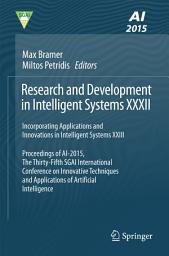 Icon image Research and Development in Intelligent Systems XXXII: Incorporating Applications and Innovations in Intelligent Systems XXIII