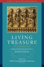 Icon image Living Treasure: Buddhist and Tibetan Studies in Honor of Janet Gyatso