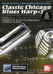 Icon image Classic Chicago Blues Harp #2 Level 3: Complete Blues Harmonica Lesson Series