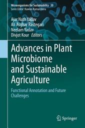 Icon image Advances in Plant Microbiome and Sustainable Agriculture: Functional Annotation and Future Challenges