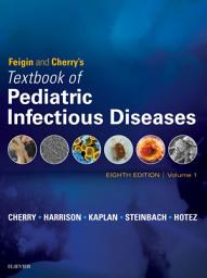 Icon image Feigin and Cherry's Textbook of Pediatric Infectious Diseases E-Book: 2-Volume Set, Edition 8