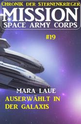 Icon image Mission Space Army Corps 19: ​Auserwählt in der Galaxis: Chronik der Sternenkrieger