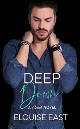 Icon image Deep Down: An MM Hurt/Comfort Romance