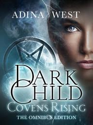 Icon image Dark Child (Covens Rising): Omnibus Edition