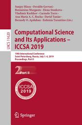 Icon image Computational Science and Its Applications – ICCSA 2019: 19th International Conference, Saint Petersburg, Russia, July 1–4, 2019, Proceedings, Part II