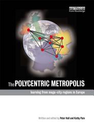 Icon image The Polycentric Metropolis: Learning from Mega-City Regions in Europe