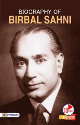 Icon image Biography of Birbal Sahni: Glimpses of the Past: Exploring the Remarkable Life of Birbal Sahni