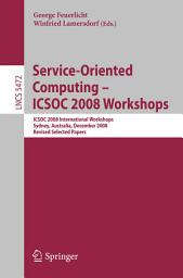 Icon image Service-Oriented Computing - ICSOC 2008 Workshops: ICSOC 2008, International Workshops, Sydney, Australia, December 1st, 2008. Revised Selected Papers.