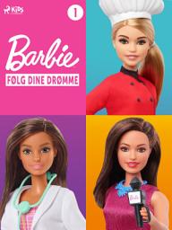 Icon image Barbie - Følg dine drømme - Historiesamling 1