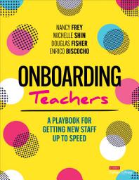 Icon image Onboarding Teachers: A Playbook for Getting New Staff Up to Speed