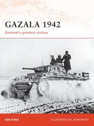 Icon image Gazala 1942: Rommel's greatest victory