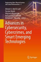 Icon image Advances in Cybersecurity, Cybercrimes, and Smart Emerging Technologies