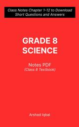 Icon image Class 8 Science Questions and Answers PDF: Competitive Exam Questions for Grade 8 & Chapter 1-12 Practice Tests (Science Notes for Beginners)