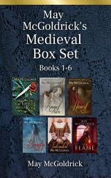 Icon image MAY McGOLDRICK’S MEDIEVAL BOX SET: Books 1-6: The Thistle and the Rose, Angel of Skye, Heart of Gold, Beauty of the Mist, The Intended, The Flame