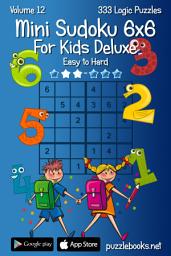 Icon image Mini Sudoku For Kids 6x6 Deluxe - Easy to Hard - Volume 12 - 333 Logic Puzzles