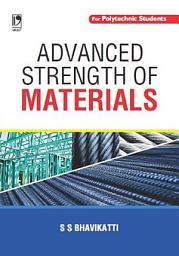 Icon image Advanced Strength of Materials (For Polytechnic Students)