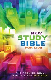 Icon image NKJV, Study Bible for Kids: The Premier NKJV Study Bible for Kids