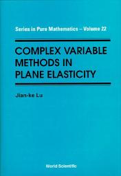 Icon image Complex Variable Methods In Plane Elasticity