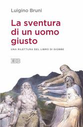 Icon image La Sventura di un uomo giusto: Una rilettura del libro di Giobbe