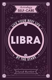 Icon image Astrology Self-Care: Libra: Live your best life by the stars