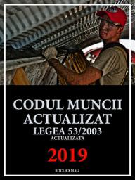 Icon image Codul Muncii: Legea 53/2003 actualizata 2020