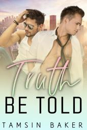 Icon image Truth be told: M/M Standalone Contemporary Romance Story