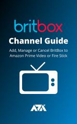 Icon image BritBox Channel Guide: How to Add Manage or Cancel BritBox Channel to Amazon Prime Video or Fire Stick