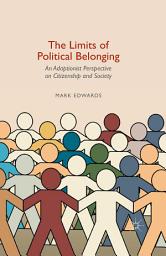 Icon image The Limits of Political Belonging: An Adaptionist Perspective on Citizenship and Society