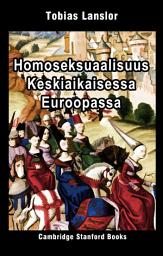 Icon image Homoseksuaalisuus Keskiaikaisessa Euroopassa