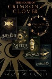 Icon image The House of Crimson & Clover Volumes V-VIII: A Saga of Crimson & Clover Boxed Set