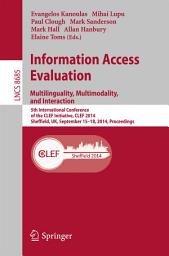 Icon image Information Access Evaluation -- Multilinguality, Multimodality, and Interaction: 5th International Conference of the CLEF Initiative, CLEF 2014, Sheffield, UK, September 15-18, 2014, Proceedings