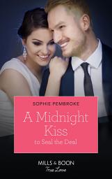 Icon image A Midnight Kiss To Seal The Deal (Cinderellas in the Spotlight, Book 2) (Mills & Boon True Love)