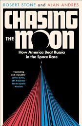 Icon image Chasing the Moon: How America Beat Russia in the Space Race