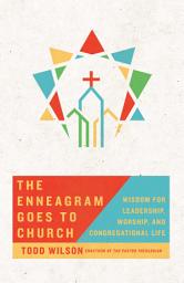 Icon image The Enneagram Goes to Church: Wisdom for Leadership, Worship, and Congregational Life