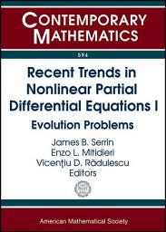 Icon image Recent Trends in Nonlinear Partial Differential Equations I: Evolution Problems