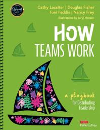 Icon image How Teams Work: A Playbook for Distributing Leadership