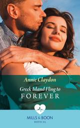 Icon image Greek Island Fling To Forever (Mills & Boon Medical)