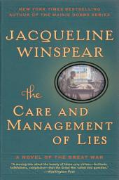 Icon image The Care and Management of Lies: A Novel of the Great War