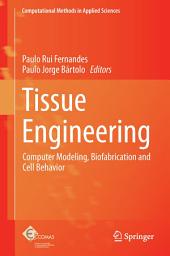 Icon image Tissue Engineering: Computer Modeling, Biofabrication and Cell Behavior