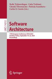 Icon image Software Architecture: 17th European Conference, ECSA 2023, Istanbul, Turkey, September 18–22, 2023, Proceedings