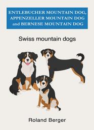 Icon image Swiss mountain dogs: Entlebucher Mountain Dog, Appenzeller Mountain Dog and Bernese Mountain Dog