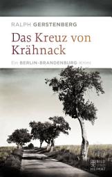 Icon image Das Kreuz von Krähnack: Ein Berlin-Brandenburg-Krimi