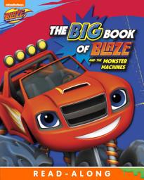 Icon image The Big Book of Blaze and the Monster Machines (Blaze and the Monster Machines)