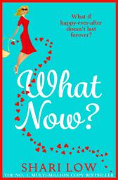 Icon image What Now?: A hilarious romantic comedy you won't be able to put down from Shari Low