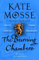 Icon image The Burning Chambers: A Thrilling Epic of Love and Conspiracy from the No. 1 Bestselling Author